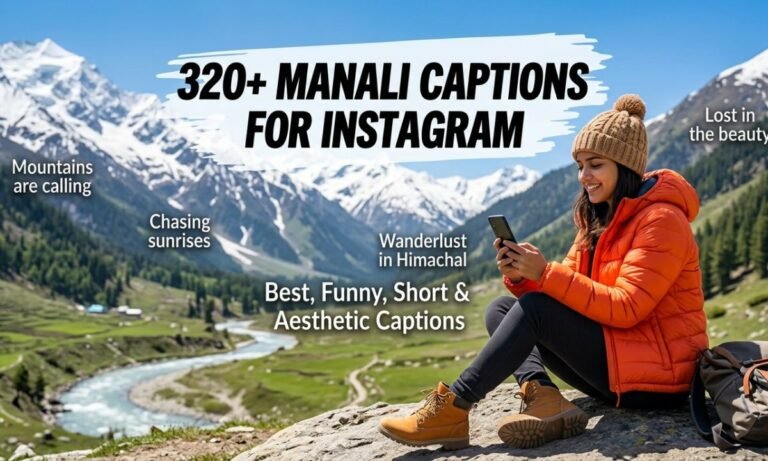 Manali Captions for Instagram | Best, Funny, Short & Aesthetic Captions