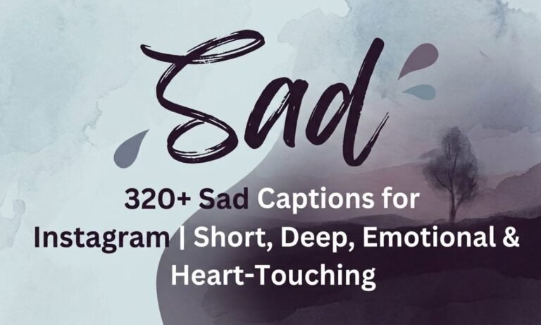 320+ Sad Captions for Instagram | Short, Deep, Emotional & Heart-Touching