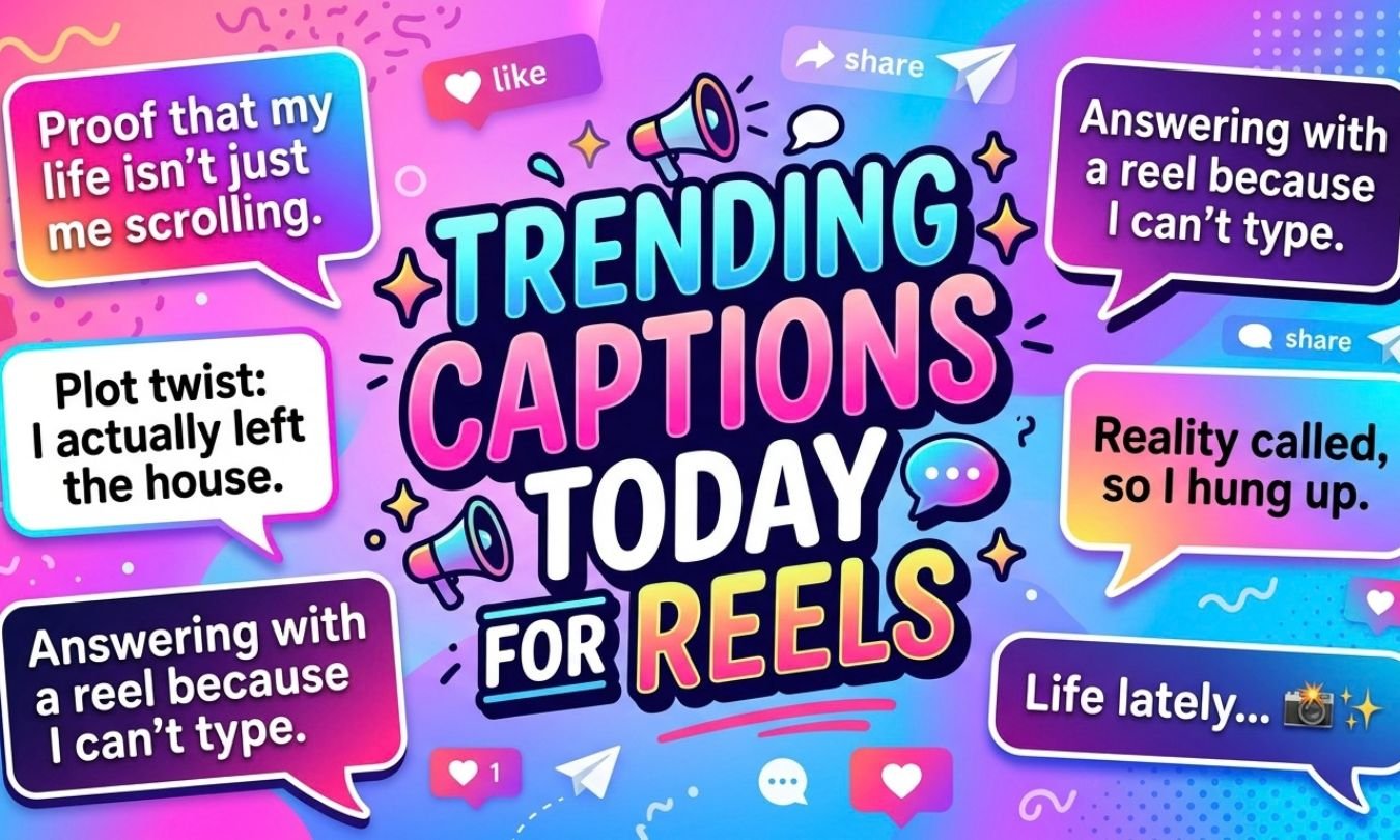 Trending Instagram Captions Today for Reels