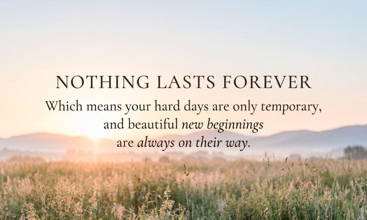 Nothing Good Lasts Forever Quotes