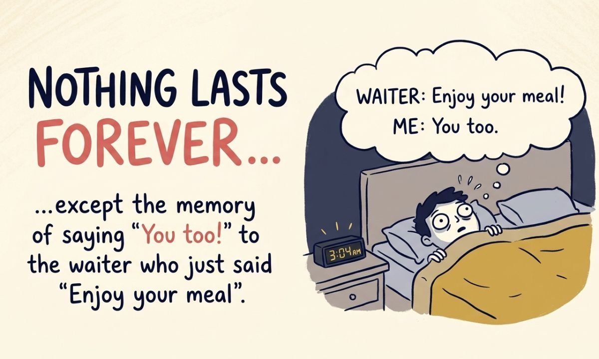 Funny Nothing Lasts Forever Quotes